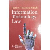 Law & Justice Publishing Co's Information Technology Law (IT) by Justice Yatindra Singh | Cyber Law